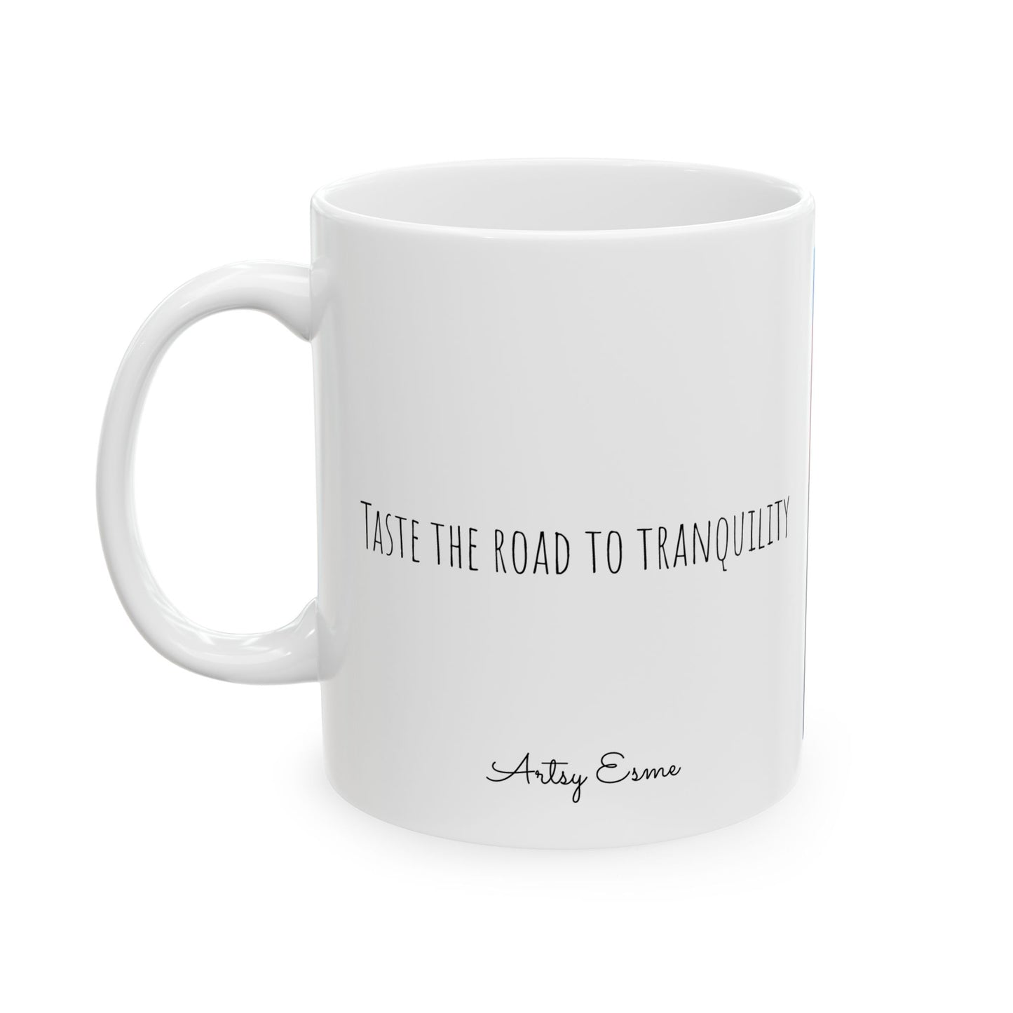 “road to tranquility” Ceramic Mug, 11oz